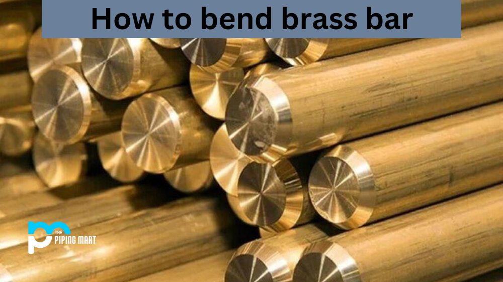 How to Bend Brass Bar