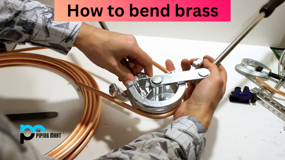 How to Bend Brass