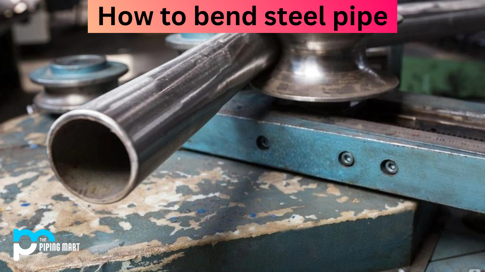 How to Bend Steel Pipe