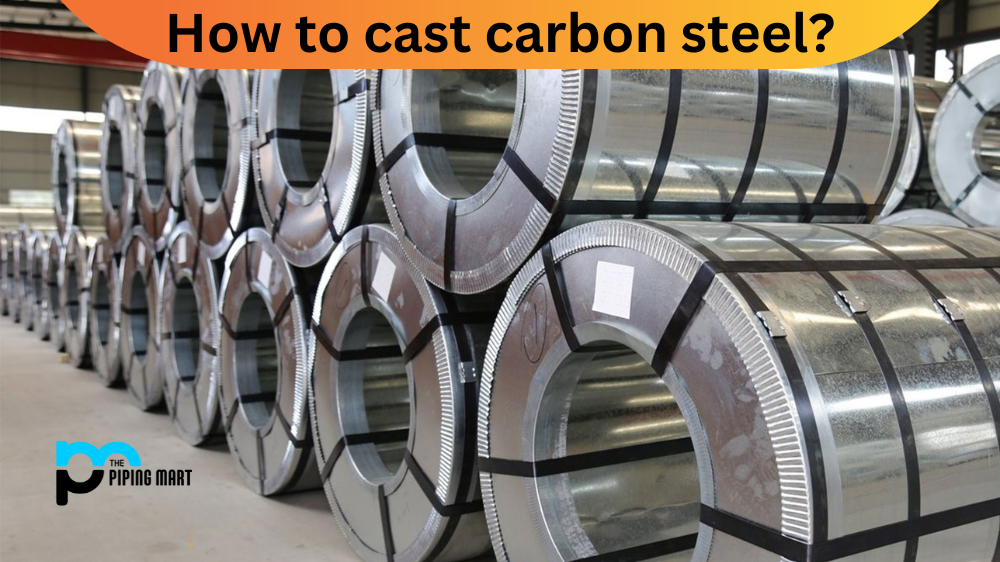 How to cast carbon steel