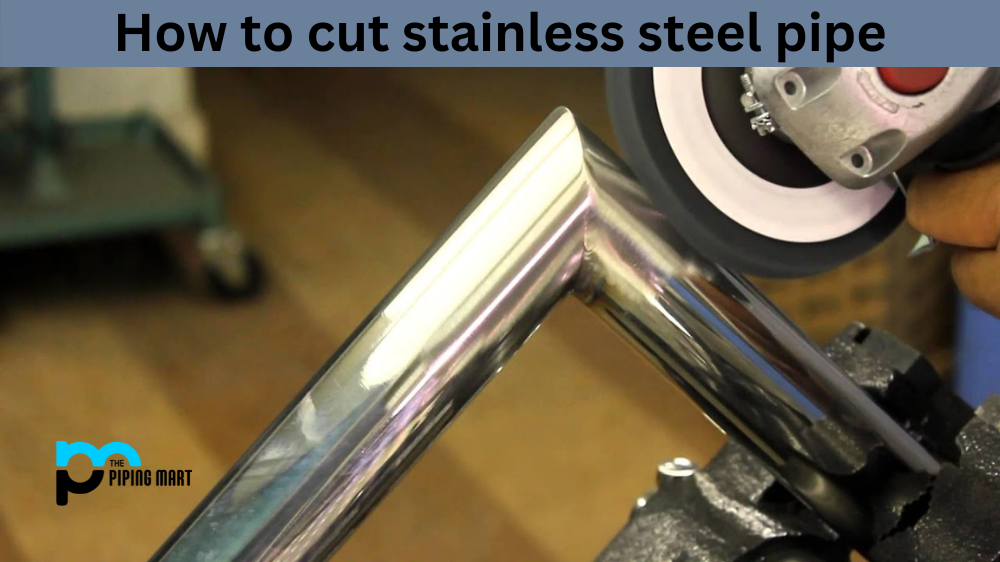 How To Cut Stainless Steel Pipe