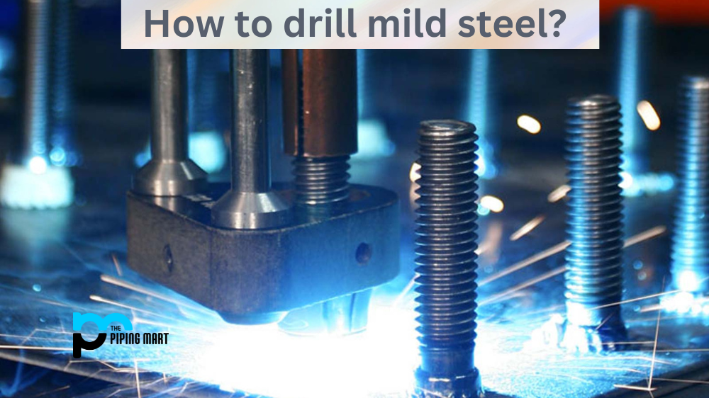 How to Drill Mild Steel