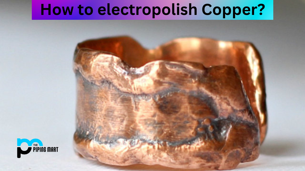 How to Electropolish Copper