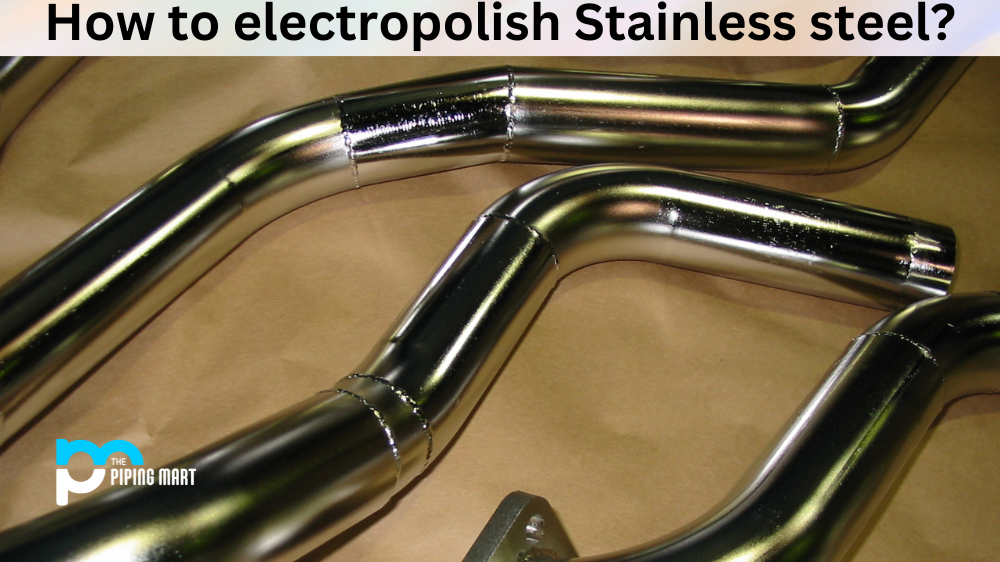 How to Electropolish Stainless Steel