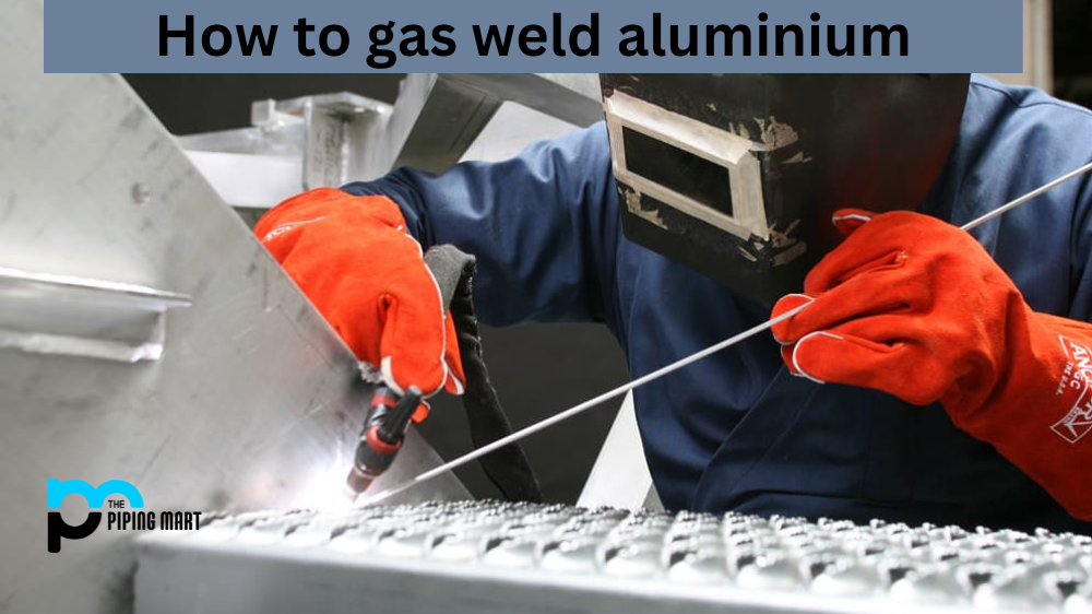 How to Gas Weld Aluminium