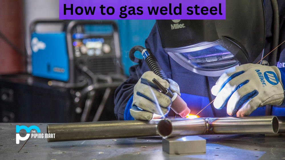 How to Gas Weld Steel