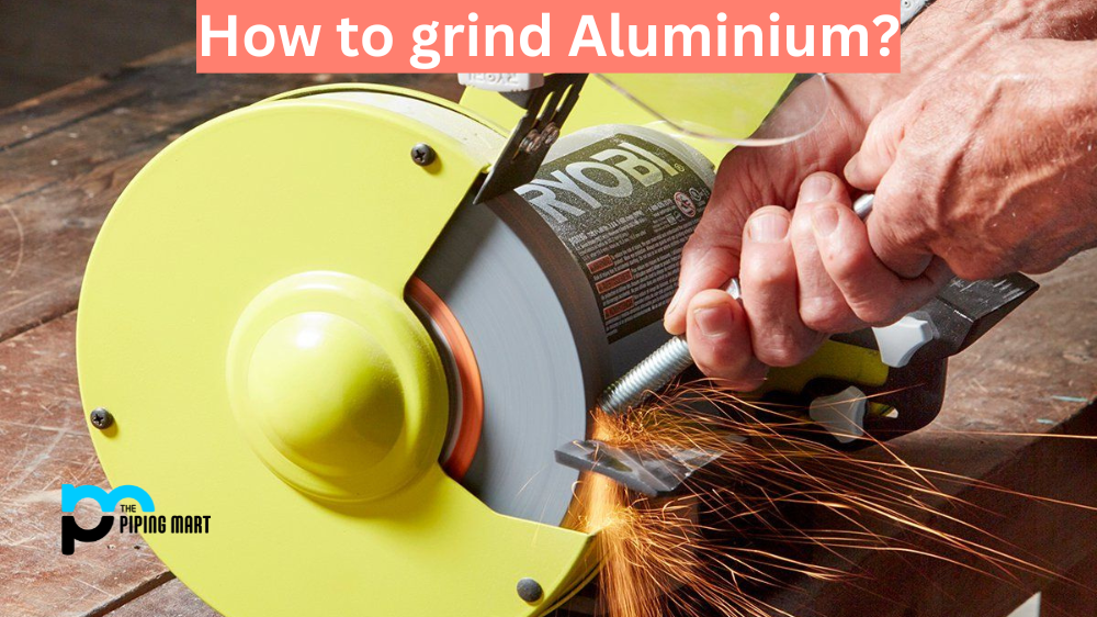 How to Grind Aluminium