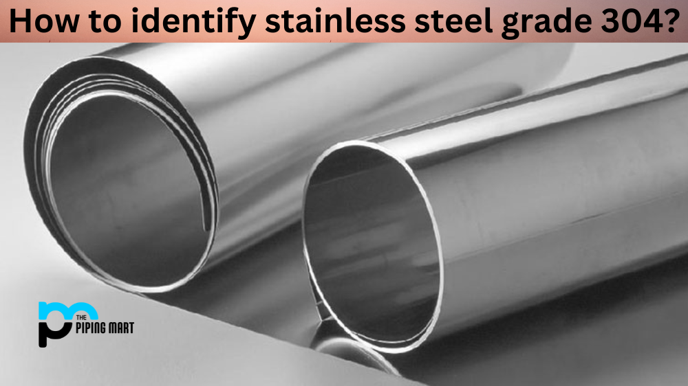 How to identify stainless steel grade 304?