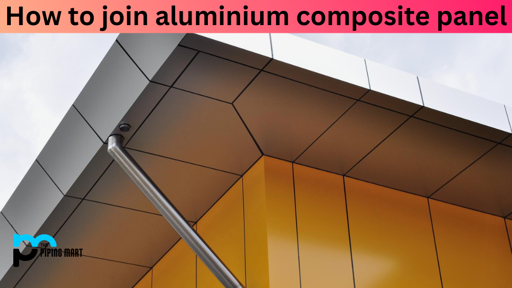 How to Join Aluminium Composite Panel