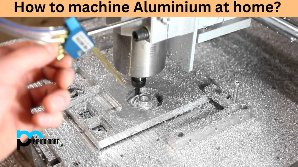 How to Machine Aluminium at Home