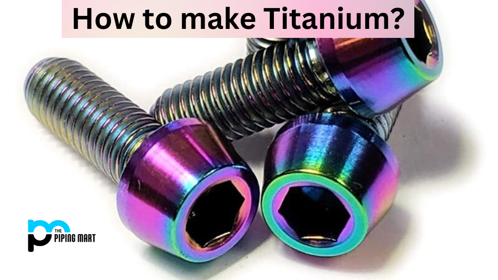 How to make Titanium