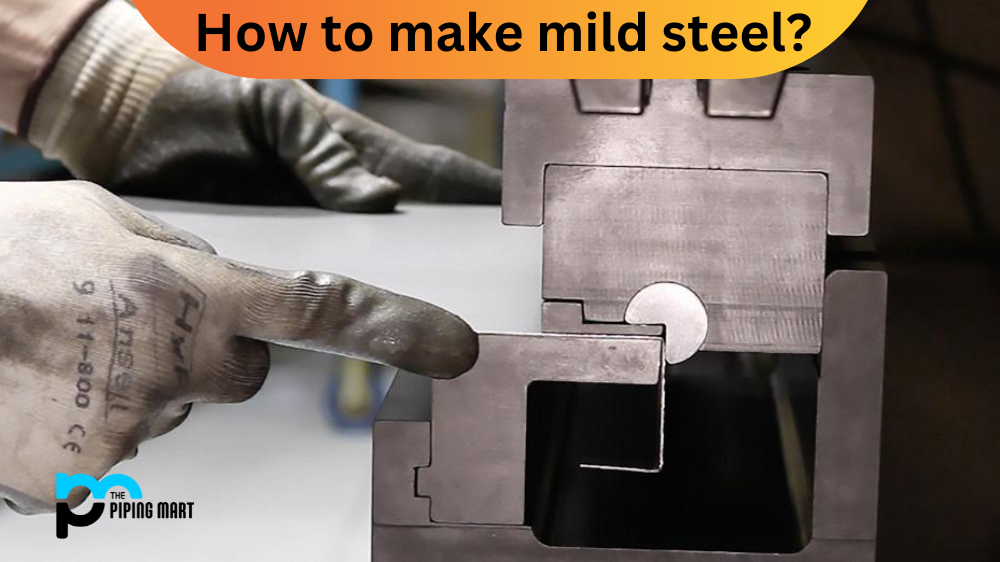 How to make mild steel