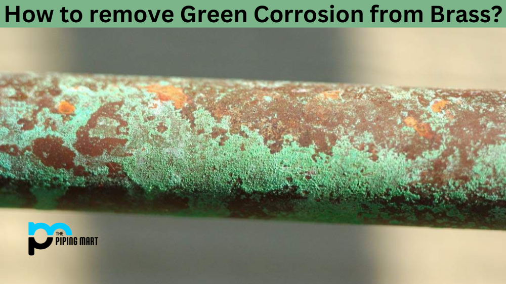 How to Remove Green Corrosion from Brass?