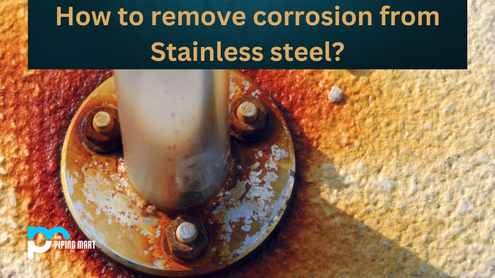 How to Remove Corrosion from Stainless Steel?