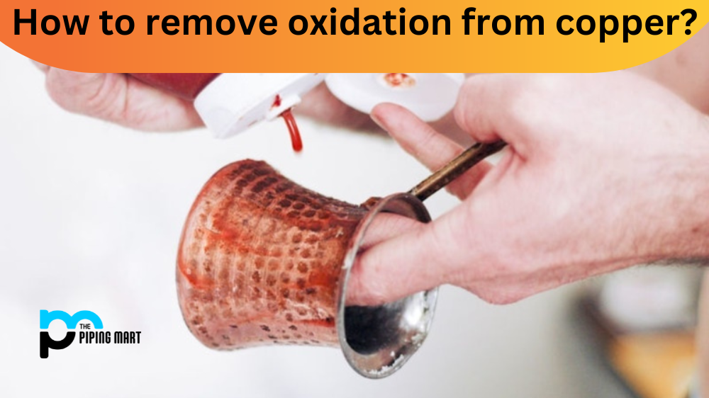 How to remove oxidation from copper?