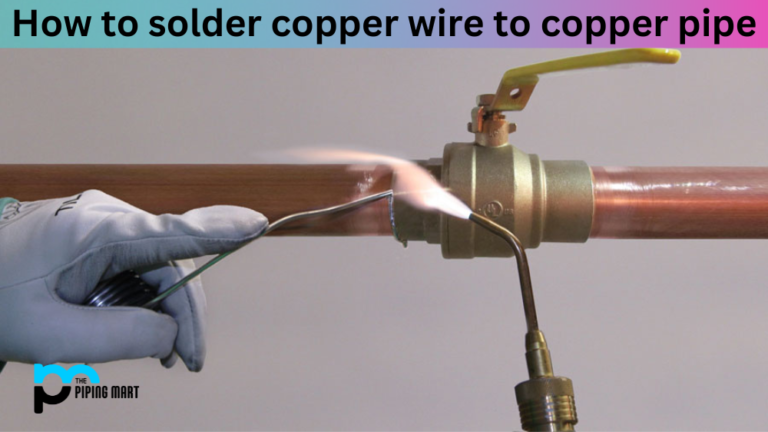 How to Solder Copper Wire to Copper Pipe - A Complete Guide