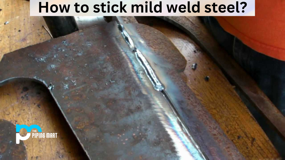 How to Stick Mild Weld Steel?