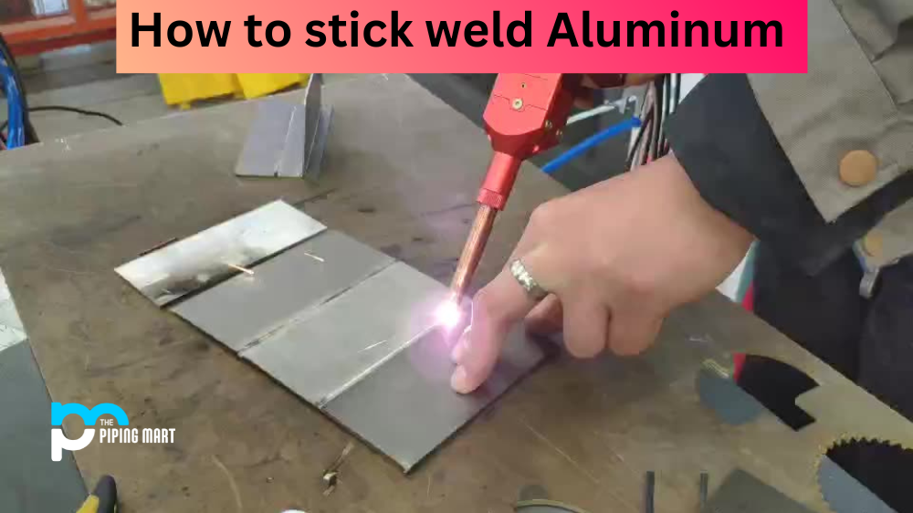 How to Stick Weld Aluminum