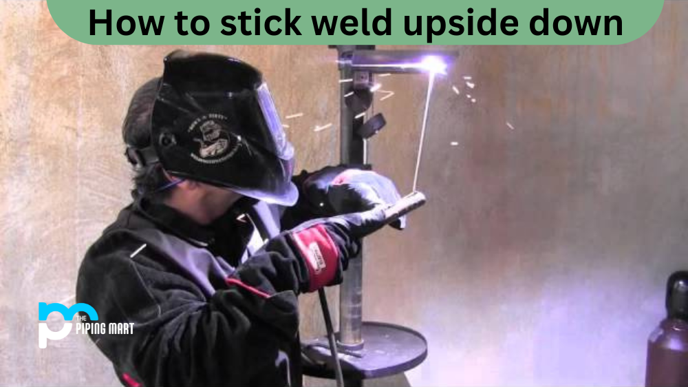 How to Stick Weld Upside Down