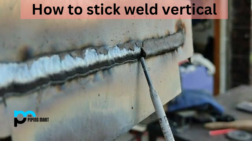 How to Stick Weld Vertical