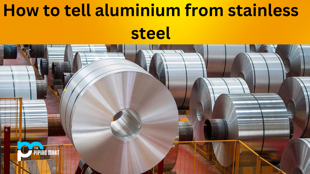 How to tell Aluminium from Stainless Steel