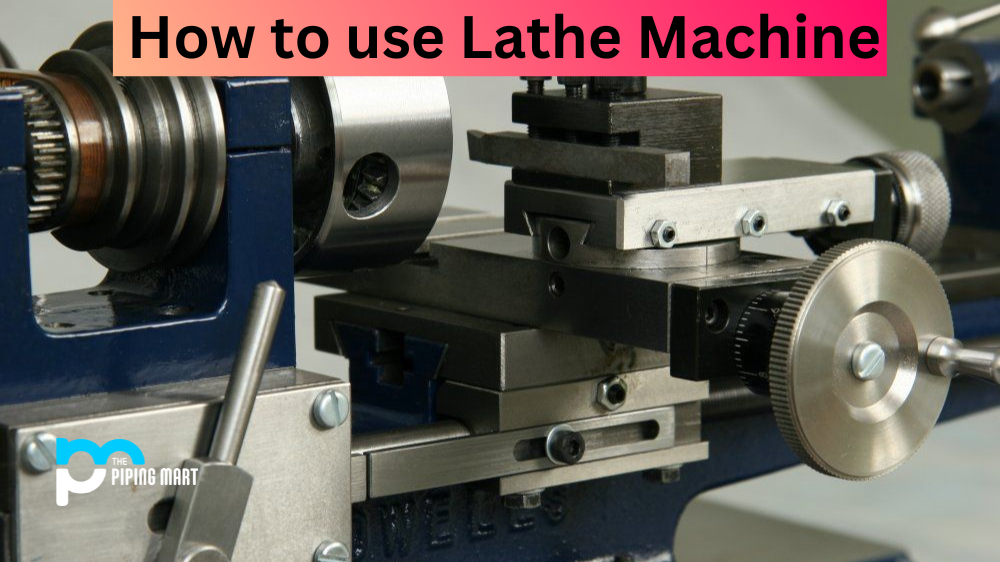 How to Use Lathe Machine