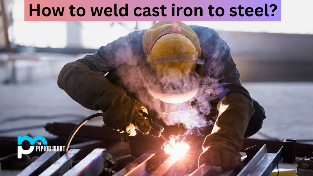 weld cast iron to steel