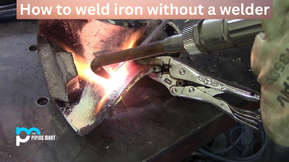 How to Weld Iron Without a Welder