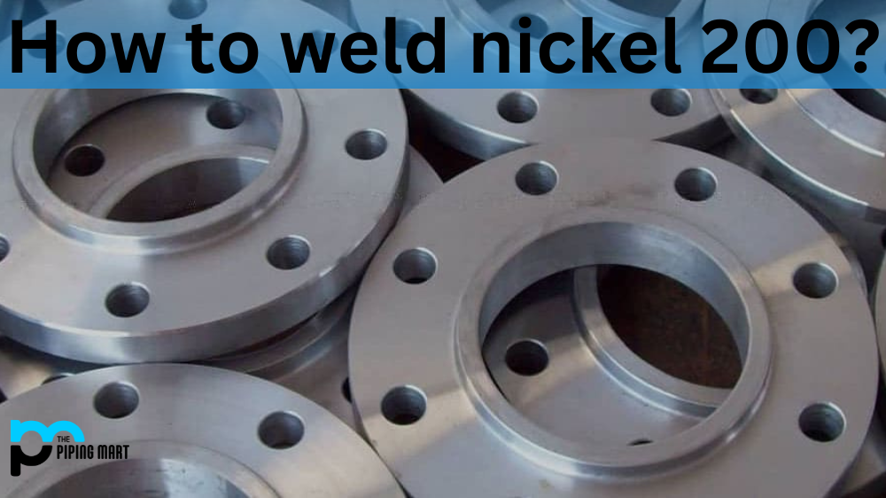 How to Weld Nickel 200?