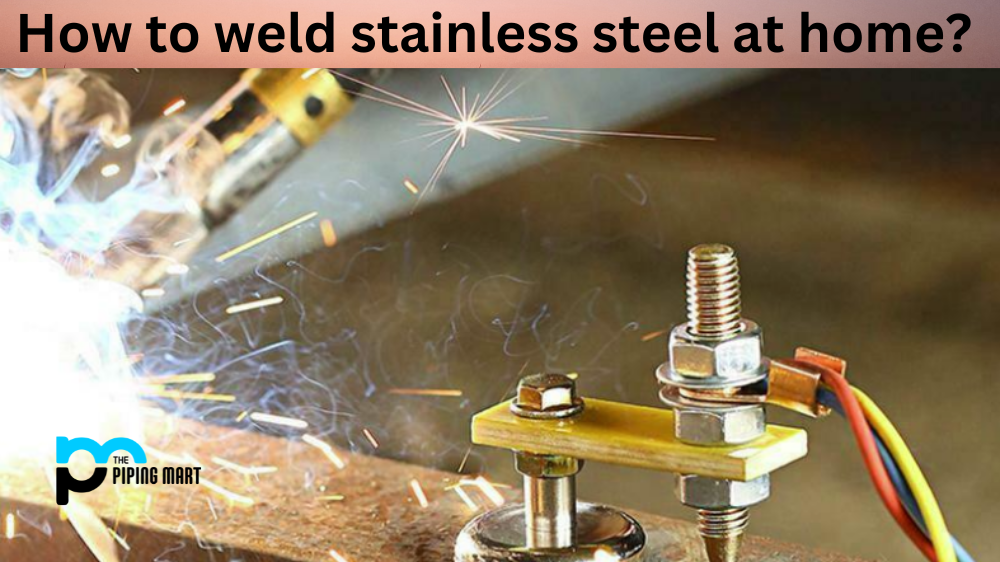 weld stainless steel at home