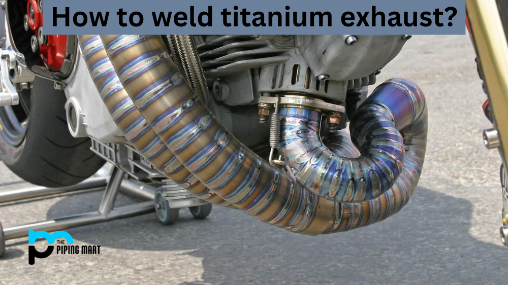 How to Weld Titanium Exhaust?
