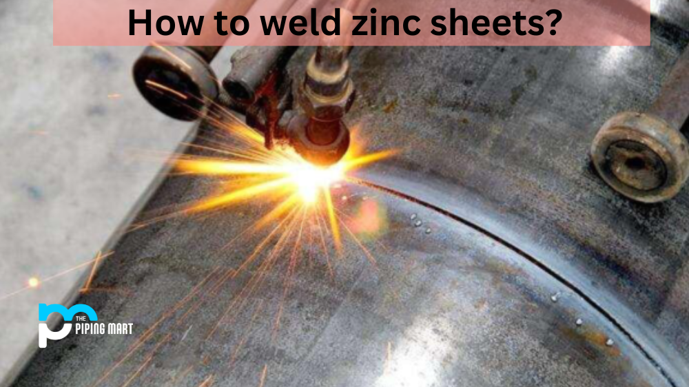 How to Weld Zinc Sheets?