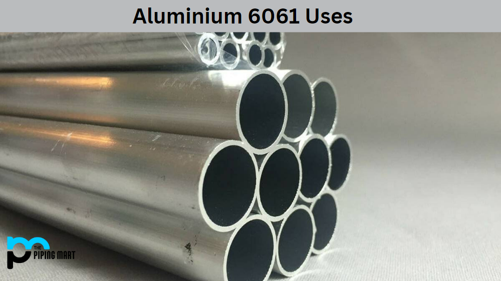 Uses of Aluminium 6061