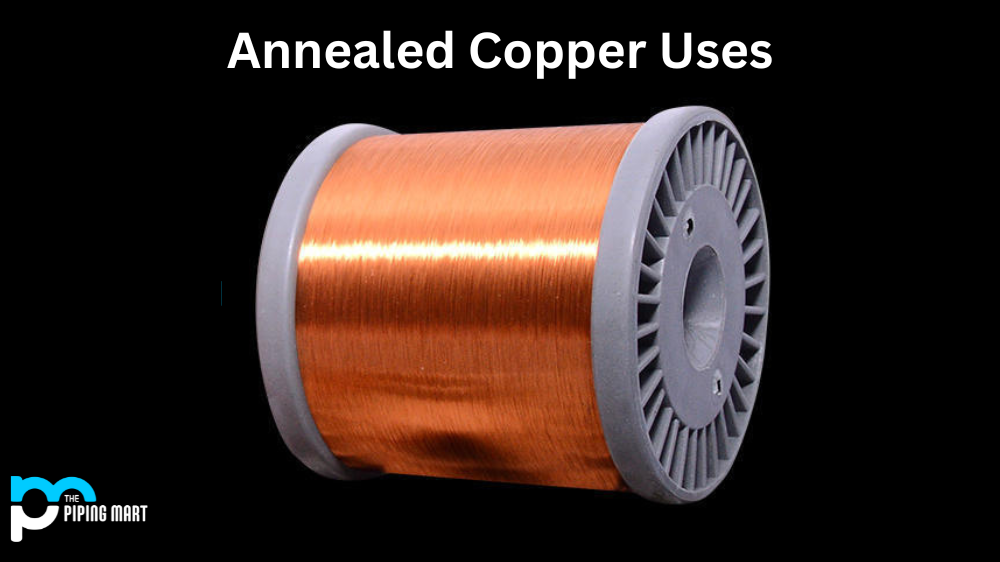 5 Uses of Annealed Copper