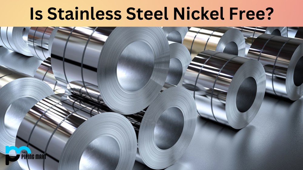 Stainless Steel Nickel Free