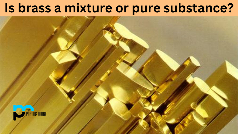 Is Brass a Mixture or Pure Substance