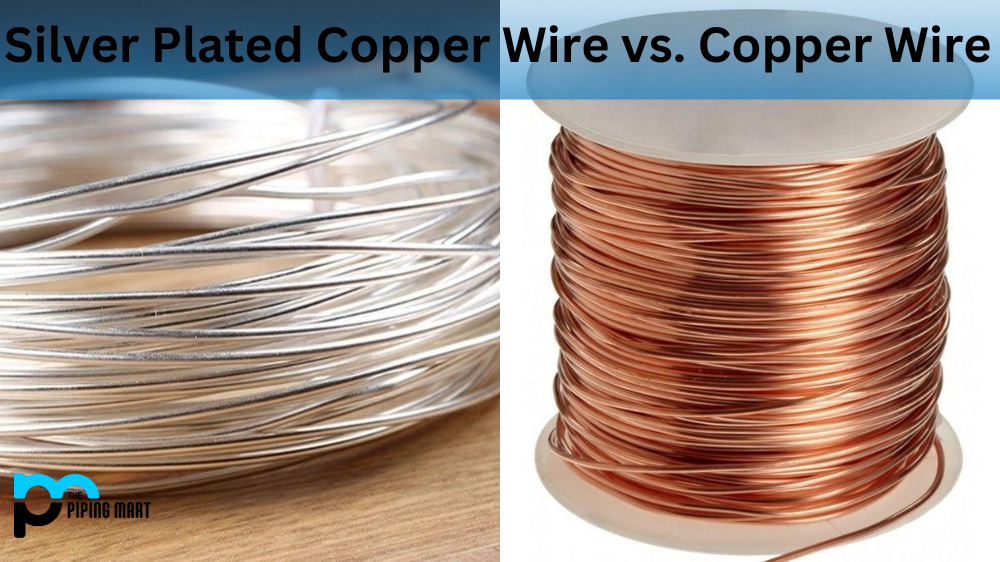 Silver Plated Copper Wire vs. Copper Wire