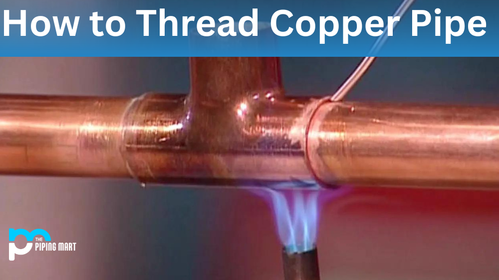 How to Thread Copper Pipe