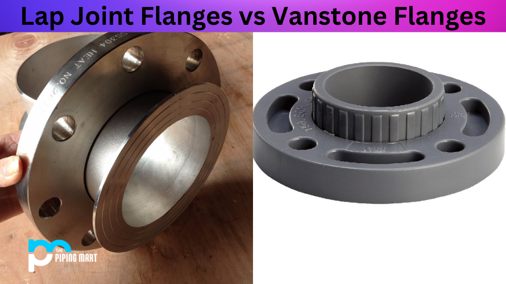 Lap Joint Flanges vs Vanstone Flanges