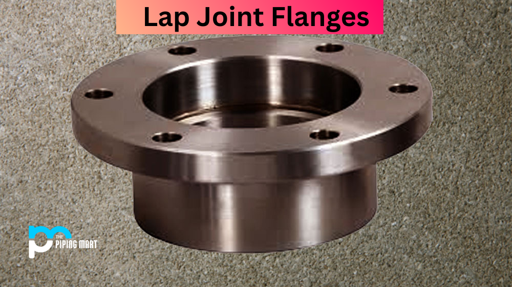 Lap Joint Flanges Uses Dimension And Types 4584