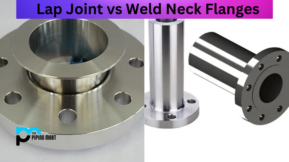 Lap Joint vs Weld Neck Flanges