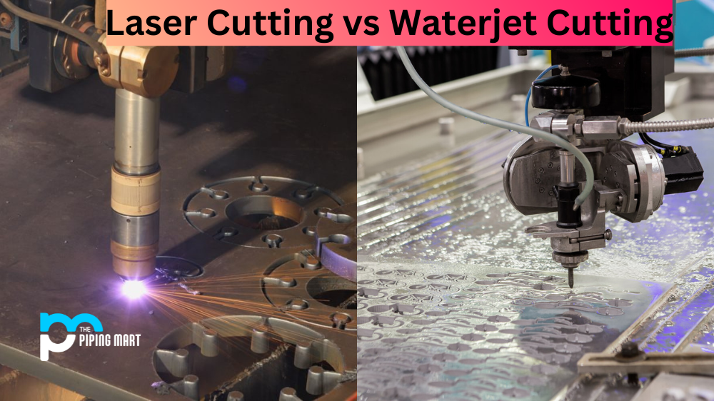Laser Cutting vs Waterjet Cutting - What's the Difference
