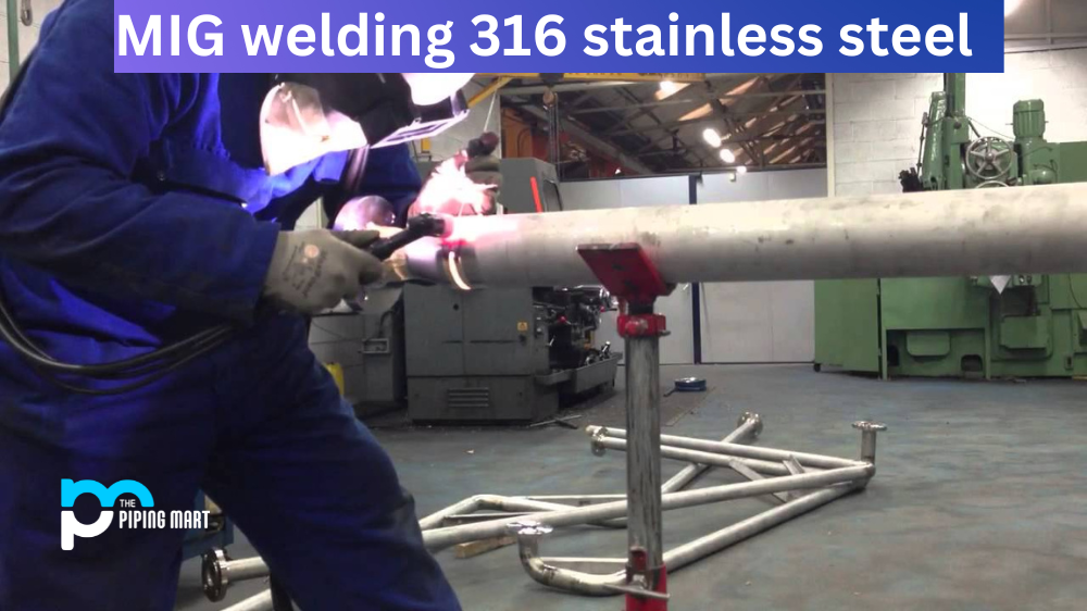 MIG Welding 316 Stainless Steel