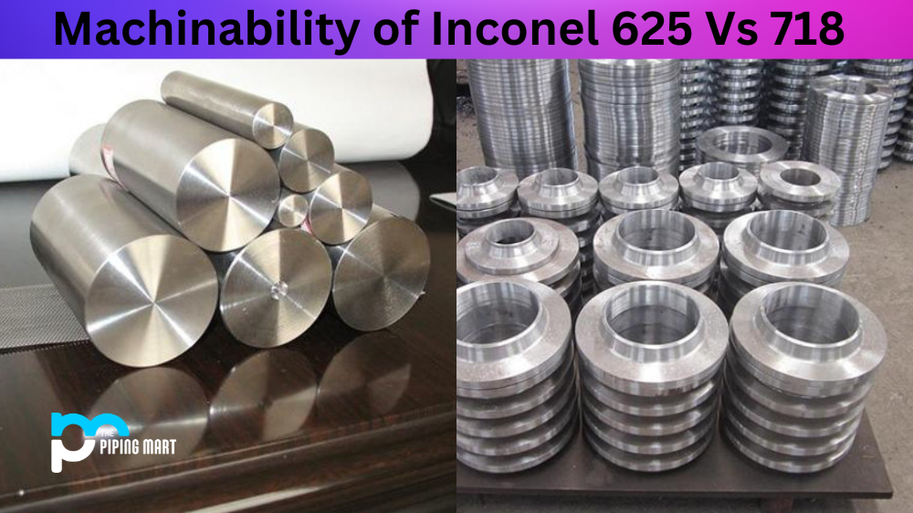 Machinability of Inconel 625 Vs 718