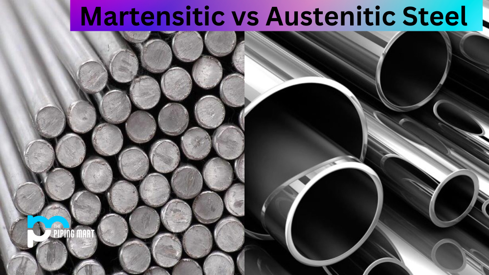 Martensitic vs Austenitic Steel