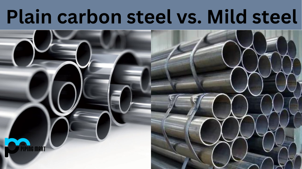 Plain Carbon Steel vs Mild Steel