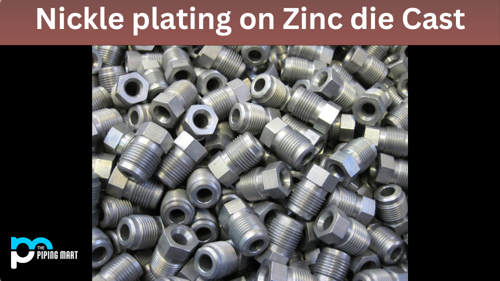 Nickle plating on Zinc die Cast