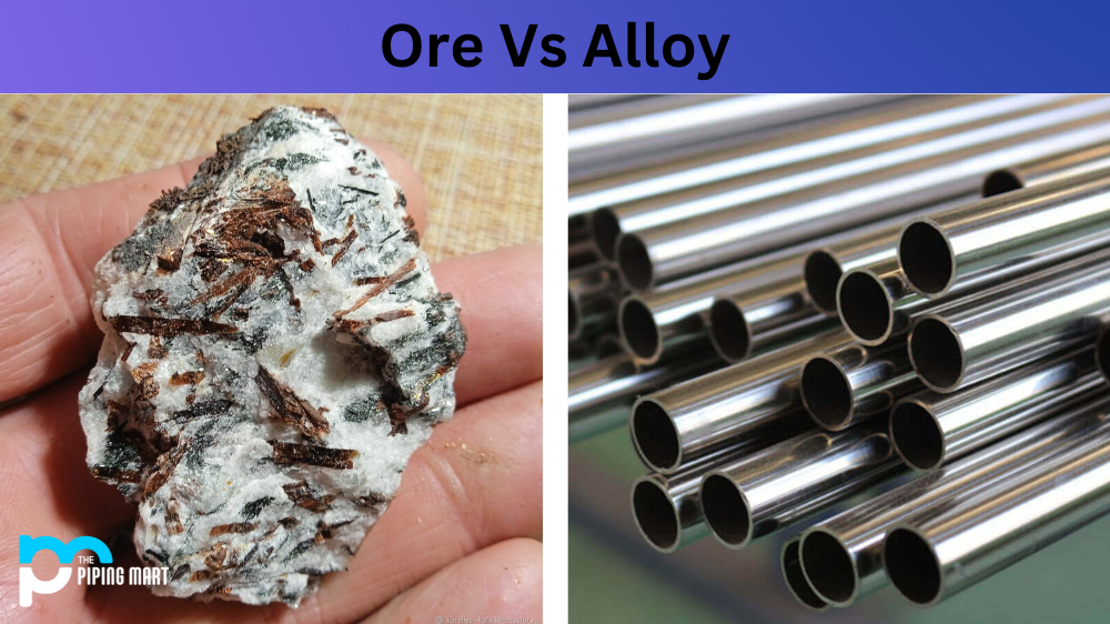 Ore Vs Alloy - What's The Difference