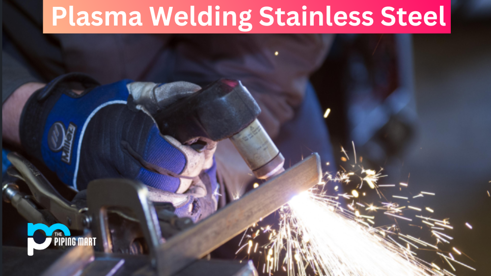 Plasma Welding Stainless Steel