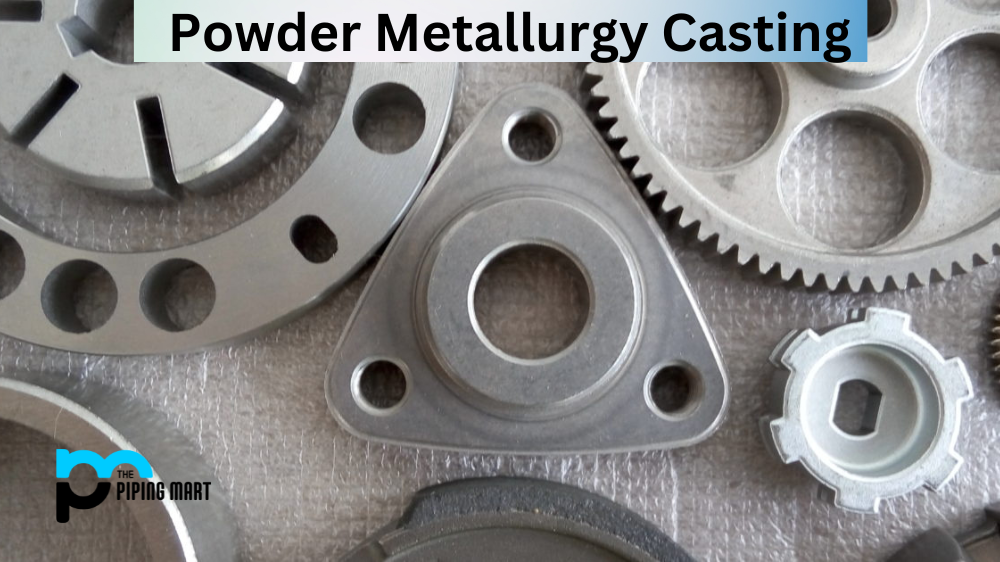 Powder Metallurgy Casting